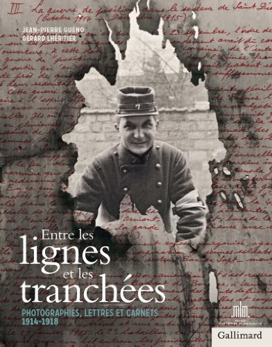 Entre les lignes et les tranchées : photographies, lettres et carnets, 1914-1918