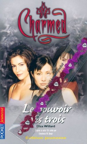 Charmed. Vol. 1. Le pouvoir des trois