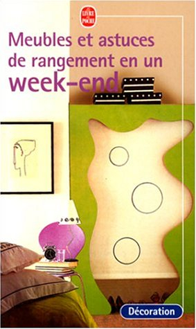 Meubles et astuces de rangement en un week-end