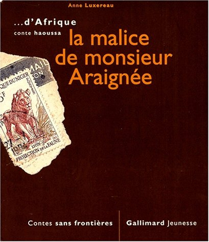 La malice de monsieur Araignée : conte haoussa