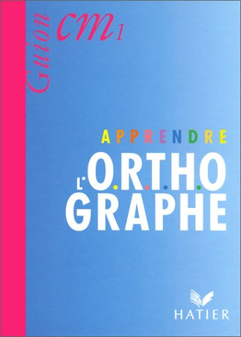 apprendre l'orthographe, cours moyens 1re année, livre de l'élève