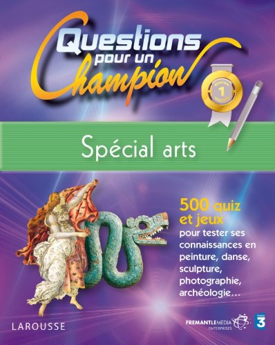 Questions pour un champion : spécial arts : 500 quiz et jeux pour tester ses connaissances en peintu