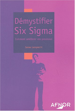 Démystifier Six Sigma : comment améliorer vos processus