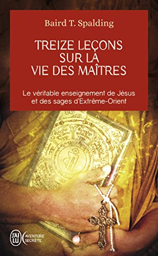 Treize leçons sur La vie des maîtres. Questions et réponses sur La vie des maîtres