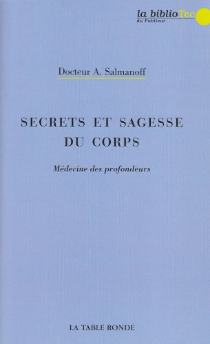 Secrets et sagesse du corps : médecine des profondeurs