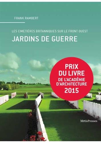 Jardins de guerre : les cimetières britanniques de la Grande Guerre sur le front ouest