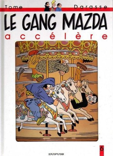Le gang Mazda. Vol. 6. Le gang Mazda accélère