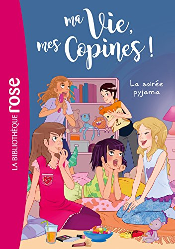 Ma vie, mes copines !. Vol. 7. La soirée pyjama
