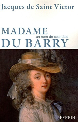 Madame du Barry : un nom de scandale