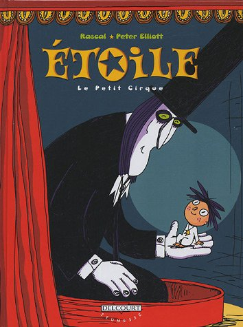 Etoile. Vol. 1. Le petit cirque