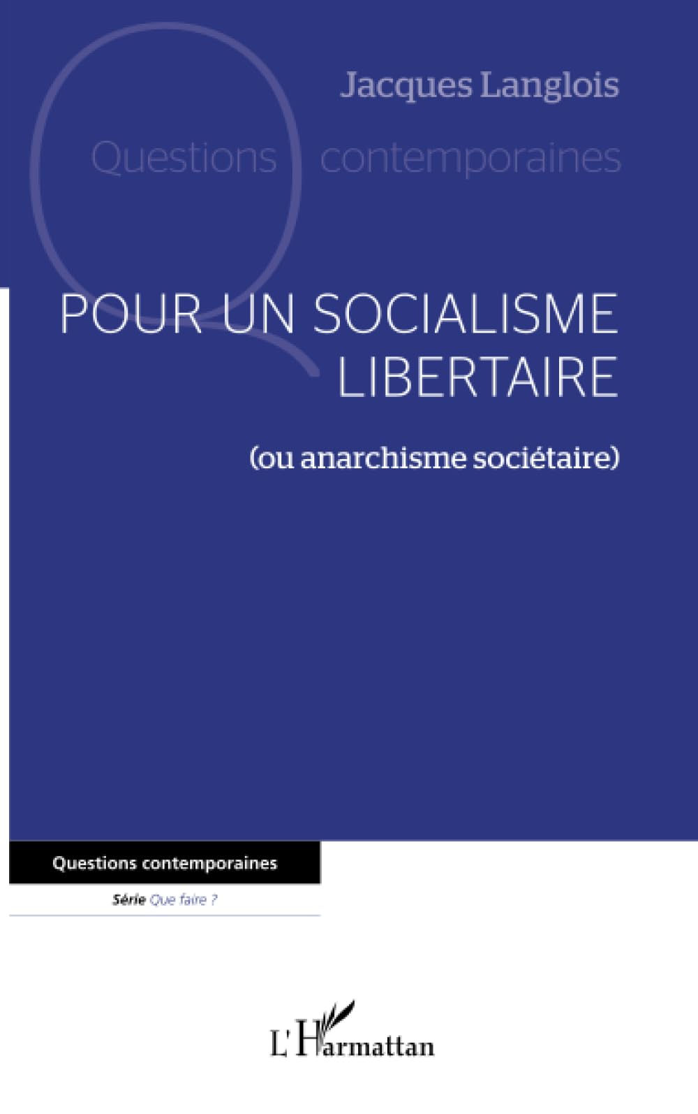 Pour un socialisme libertaire (ou anarchisme sociétaire)