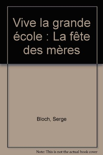 Vive la grande école. La fête des mères
