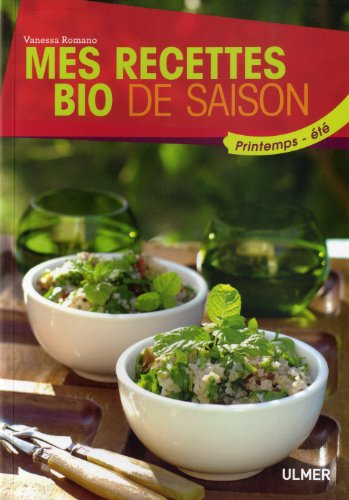Mes recettes bio de saison : printemps-été