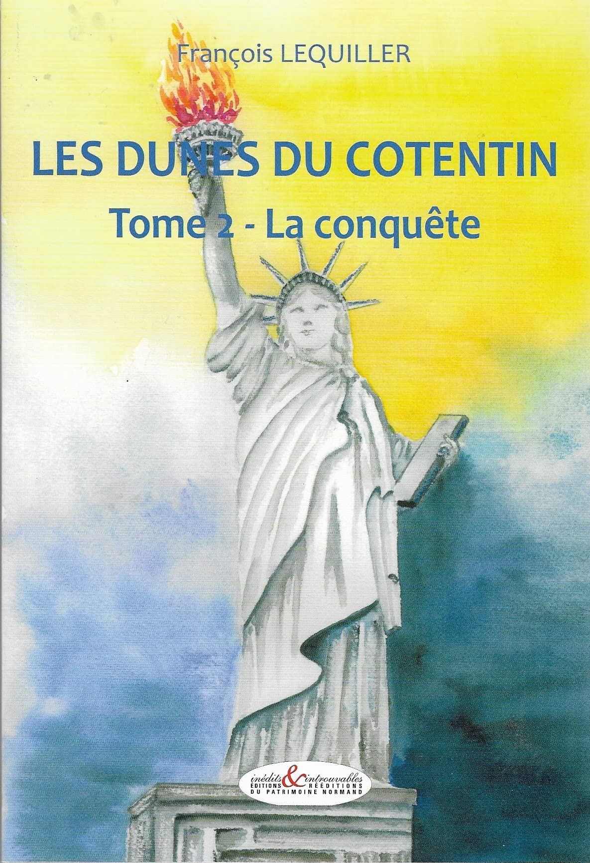 Les dunes du Cotentin. Vol. 2. La conquête (1927-1945)