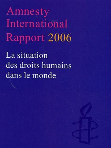 Amnesty international rapport 2006 : la situation des droits humains dans le monde