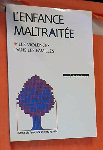 L'enfance maltraitée : les violences dans les familles