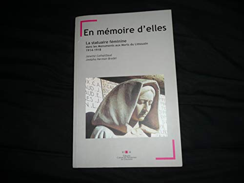 En mémoire d'elles : la statuaire féminine dans les monuments aux morts du Limousin, 1914-1918