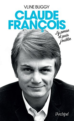 Claude François : j'y pense et puis j'oublie