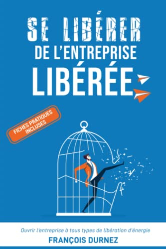 Se libérer de l'entreprise libérée: Ouvrir l'entreprise à tous types de libération d'énergie