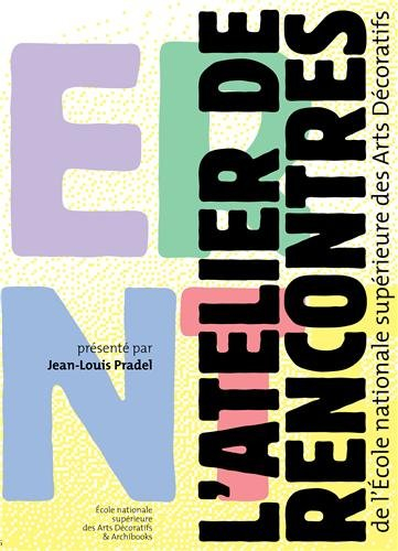 L'atelier de rencontres de l'Ecole nationale supérieure des arts décoratifs