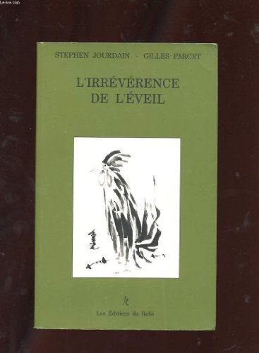 L'Irrévérence de l'éveil : rencontres avec un franc-tireur de la sagesse. Allégresse du premier jour