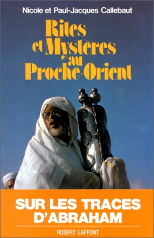 Rites et mystères au Proche-Orient : sur les traces d'Abraham