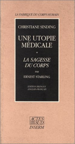 Une Utopie médicale. La Sagesse du corps
