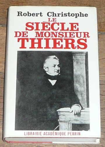 le siècle de monsieur thiers