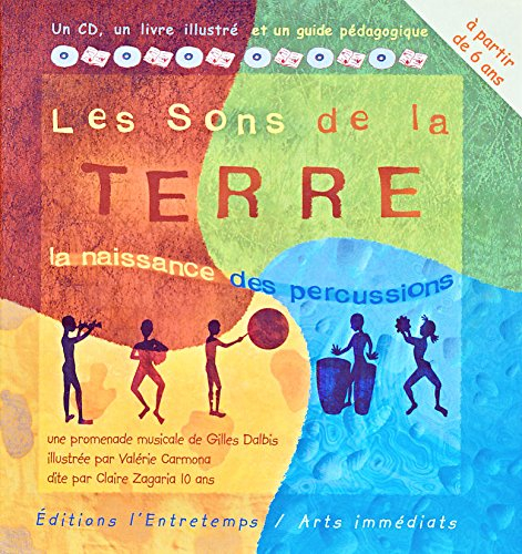 Les sons de la terre : la naisance des percussions : une promenade musicale