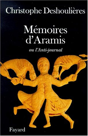 Mémoires d'Aramis ou L'anti-journal