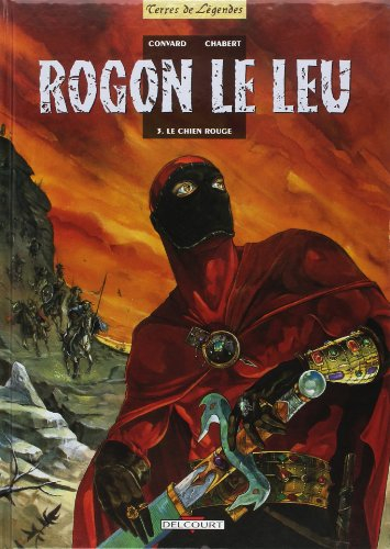 Rogon Le Leu. Vol. 3. Le chien rouge