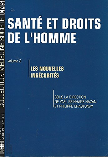 Santé et droits de l'homme. Vol. 2. Les nouvelles insécurités
