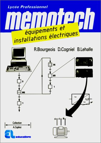 Mémotech équipements et installations électriques : BEP électrotechnique, bac professionnel équipeme