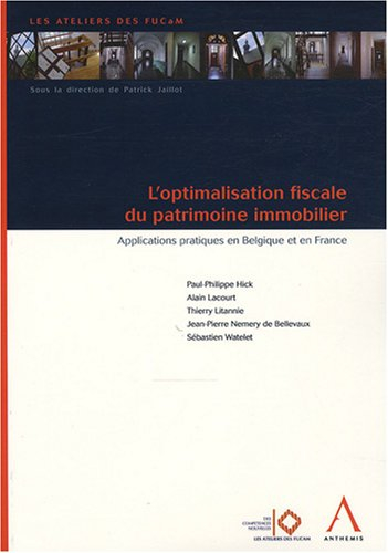L'optimisation fiscale du patrimoine immobilier : applications pratiques en Belgique et en France
