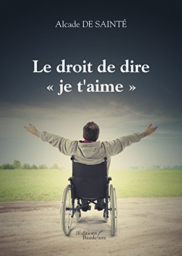 Le droit de dire "je t'aime" (BAU.BAUDELAIRE)