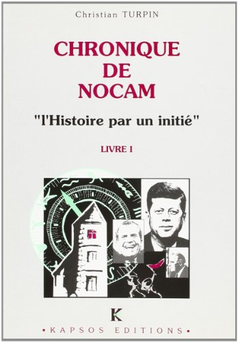 D'un diptyque sur l'histoire. Vol. 1. La Chronique de Nocam : l'histoire par un initié