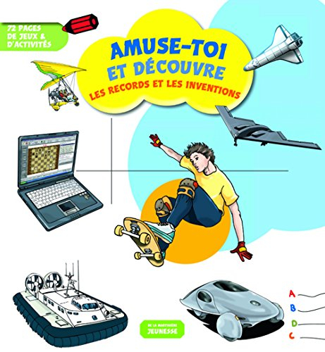Les records et les inventions : 72 pages de jeux & d'activités
