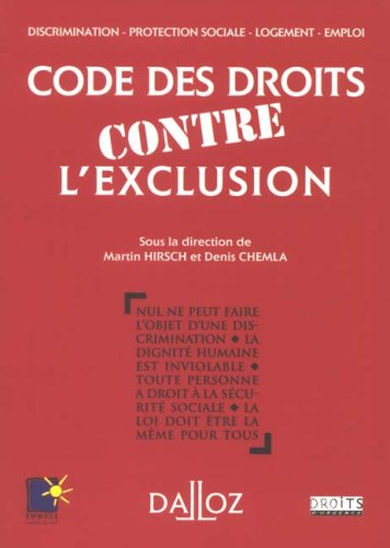 Code des droits contre l'exclusion : discrimination, protection sociale, logement, emploi