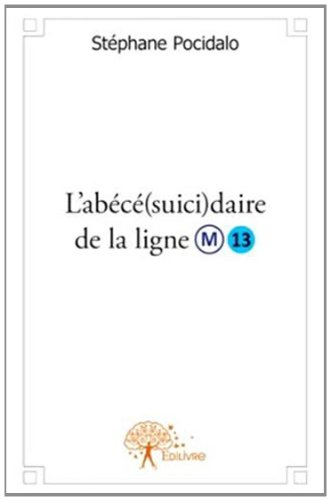L'abécé(suici)daire de la ligne 13