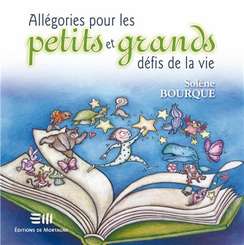 Allégories pour les petits et grands défis de la vie : comprendre et utiliser les allégories avec le