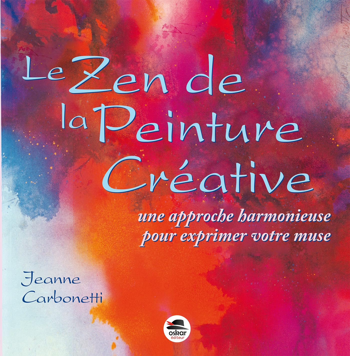 Les chemins de la peinture. Vol. 2. Le zen de la peinture créative : une approche harmonieuse pour e