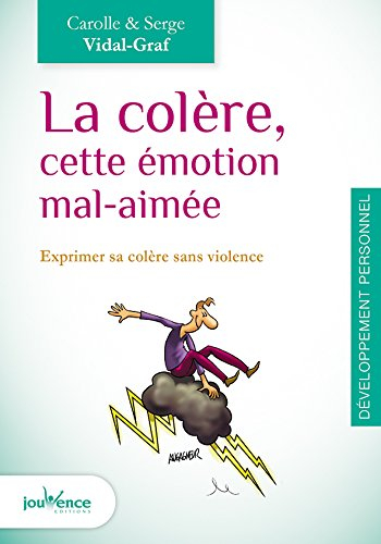 La colère, cette émotion mal aimée : exprimer sa colère sans violence