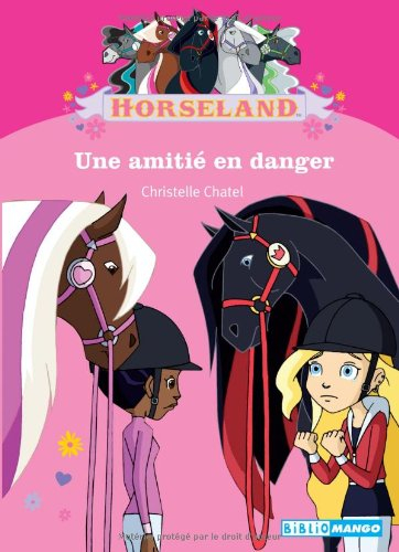Horseland. Une amitié en danger