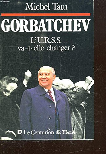 Gorbatchev : l'URSS va-t-elle changer ?
