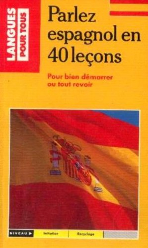 parlez espagnol en 40 lecons