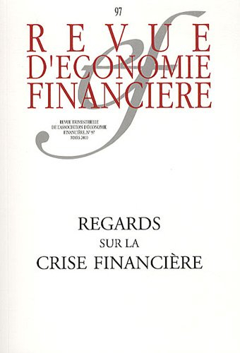 Revue d'économie financière, n° 97. Regards sur la crise financière