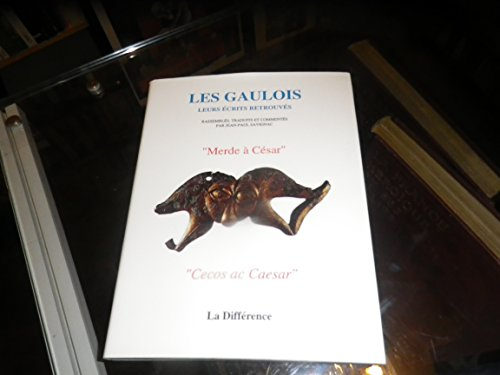 MERDE A CESAR.GAULOIS LEURS ECRITS RETROUVES