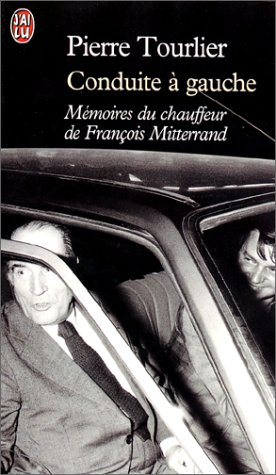 Conduite à gauche : mémoires du chauffeur de François Mitterrand