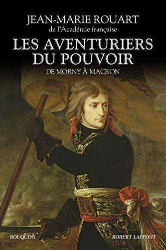 Les aventuriers du pouvoir : de Morny à Macron