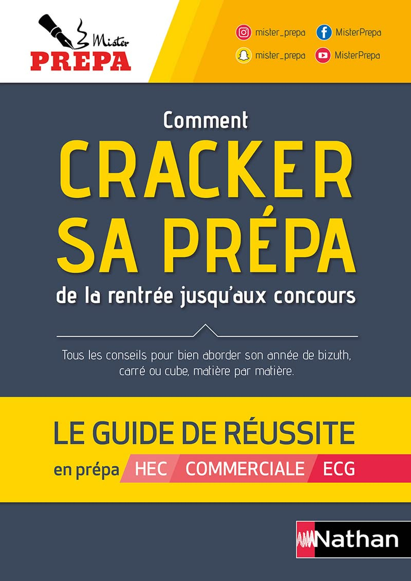 Comment cracker sa prépa de la rentrée jusqu'aux concours : le guide de réussite en prépa HEC, comme